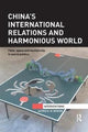 Book cover of: China’s International Relations and Harmonious World. By: Astrid H. M. Nordin