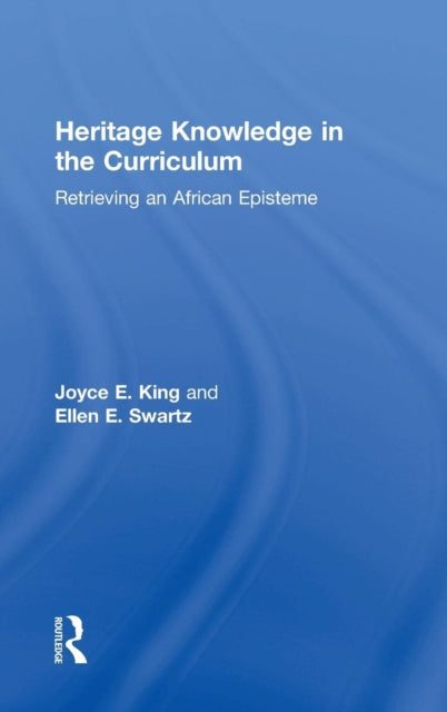 Book cover of: Heritage Knowledge in the Curriculum. By: Joyce E. King