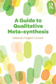 Book cover of: Guide to Qualitative Meta-synthesis. By: Deborah Finfgeld-Connett