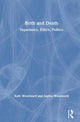 Book cover of: Birth and Death. By: Kath Woodward