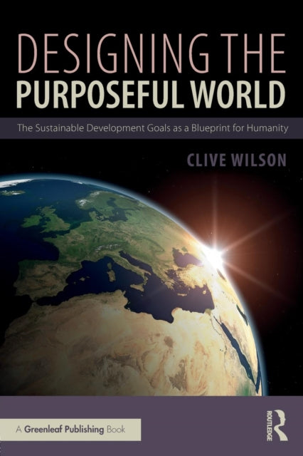 Book cover of: Designing the Purposeful World. By: Clive Wilson