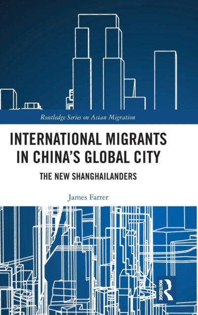 Book cover of: International Migrants in China's Global City. By: James Farrer