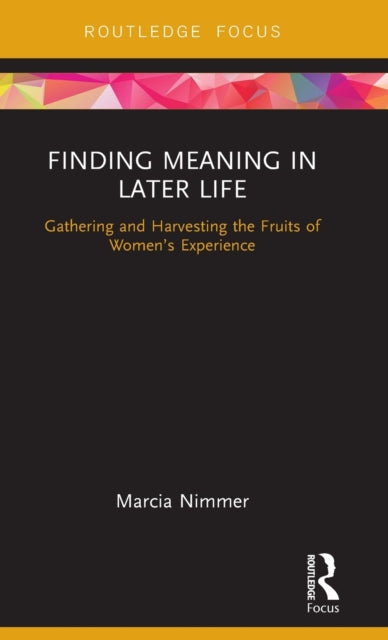 Book cover of: Finding Meaning in Later Life. By: Marcia Nimmer