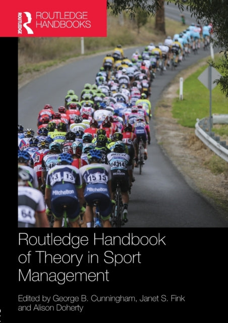 Book cover of: Routledge Handbook of Theory in Sport Management. By: George B. Cunningham