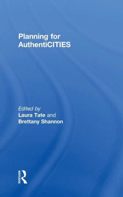 Book cover of: Planning for AuthentiCITIES. By: Laura Tate