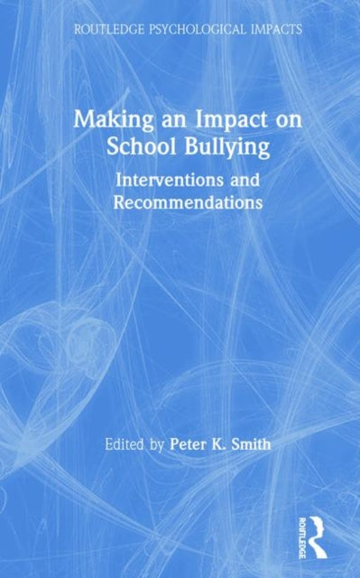 Book cover of: Making an Impact on School Bullying. By: Peter K. Smith