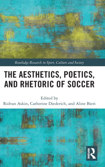 The Aesthetics, Poetics, and Rhetoric of Soccer