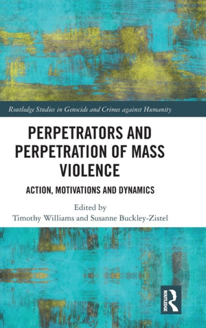 Perpetrators and Perpetration of Mass Violence