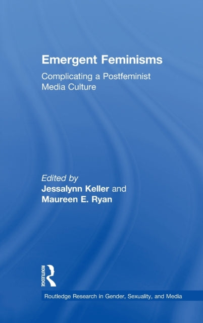 Book cover of: Emergent Feminisms. By: Jessalynn Keller