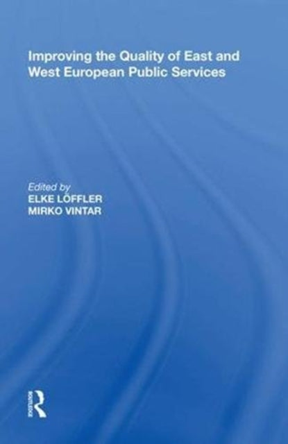 Book cover of: Improving the Quality of East and West European Public Services. By: Elke L�er