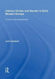 Book cover of: Literary Circles and Gender in Early Modern Europe. By: Julie Campbell