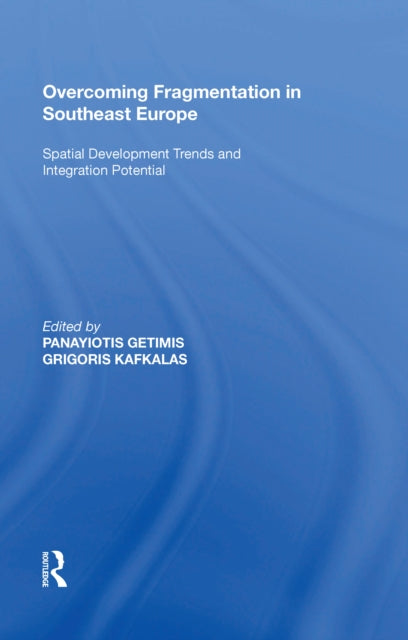 Book cover of: Overcoming Fragmentation in Southeast Europe. By: Panayiotis Getimis