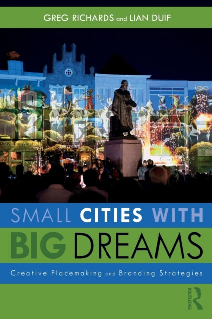 Book cover of: Small Cities with Big Dreams. By: Greg Richards