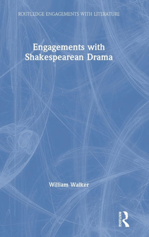 Engagements with Shakespearean Drama