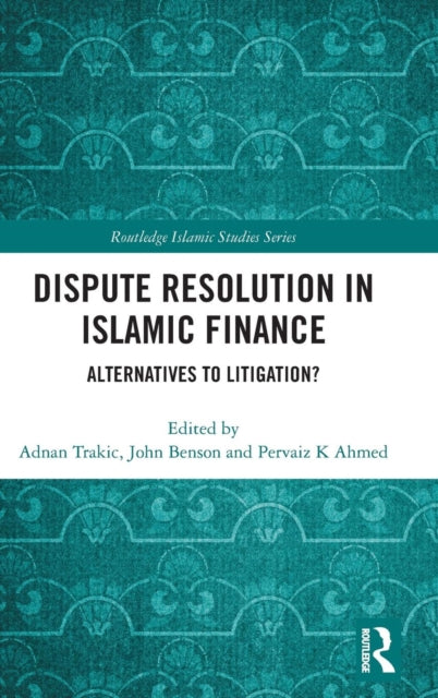 Book cover of: Dispute Resolution in Islamic Finance. By: Adnan Trakic