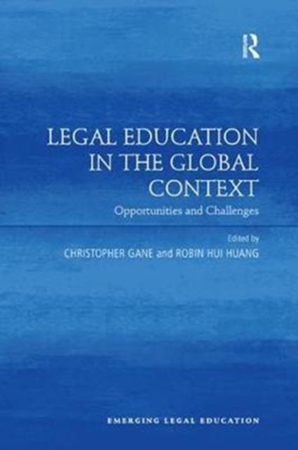 Book cover of: Legal Education in the Global Context. By: Christopher Gane