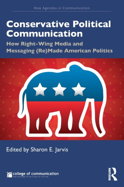 Book cover of: Conservative Political Communication. By: Sharon E. Jarvis