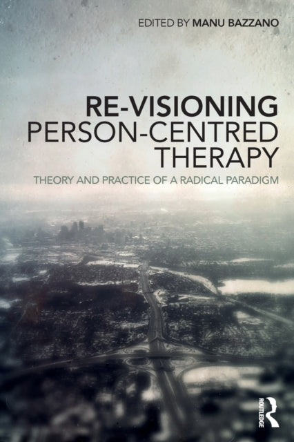 Book cover of: Re-Visioning Person-Centred Therapy