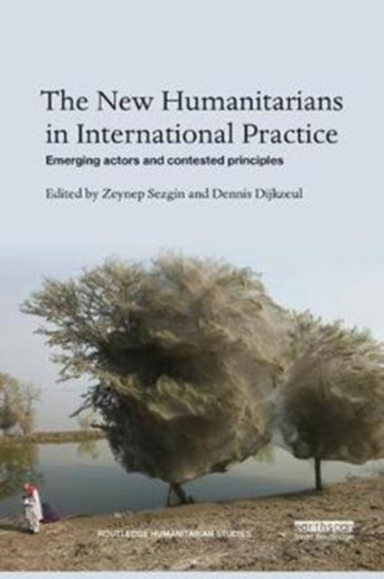 Book cover of: New Humanitarians in International Practice. By: Zeynep Sezgin