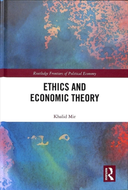 Book cover of: Ethics and Economic Theory. By: Khalid Mir