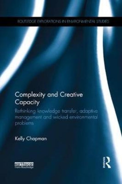 Book cover of: Complexity and Creative Capacity. By: Kelly Chapman