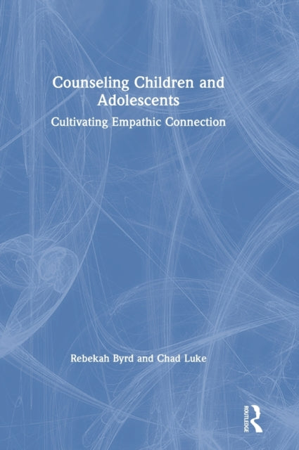 Book cover of: Counseling Children and Adolescents. By: Rebekah Byrd