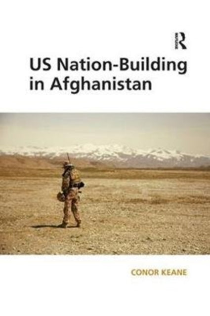 Book cover of: US Nation-Building in Afghanistan. By: Conor Keane