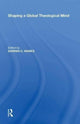 Book cover of: Shaping a Global Theological Mind. By: Darren C. Marks
