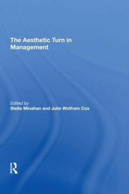 Book cover of: Aesthetic Turn in Management. By: Stella Minahan