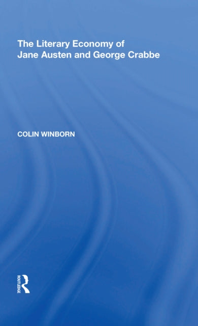 Book cover of: Literary Economy of Jane Austen and George Crabbe. By: Colin Winborn