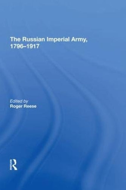 Book cover of: Russian Imperial Army 1796?1917. By: Roger Reese
