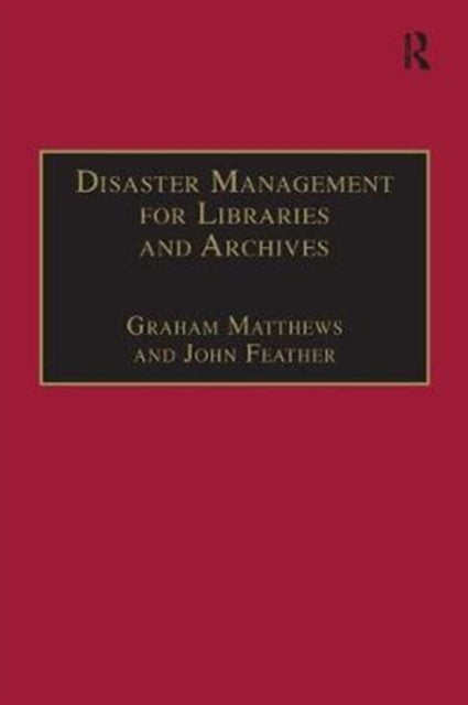 Book cover of: Disaster Management for Libraries and Archives. By: John Feather