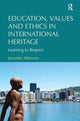 Book cover of: Education, Values and Ethics in International Heritage. By: Jeanette Atkinson