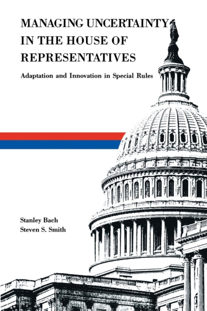Book cover of: Managing Uncertainty in the House of Representatives