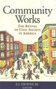 Book cover of: Community Works. By: E. J. Dionne