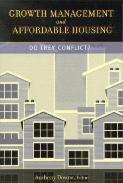 Book cover of: Growth Management and Affordable Housing. By: Anthony Downs