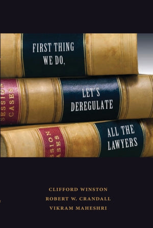 First Thing We Do, Let's Deregulate All The Lawyers