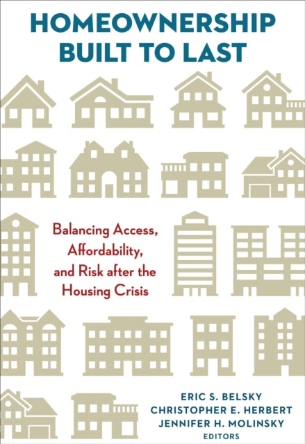 Book cover of: Homeownership Built to Last. By: Eric S. Belsky