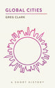 Book cover of: Global Cities. By: Greg Clark