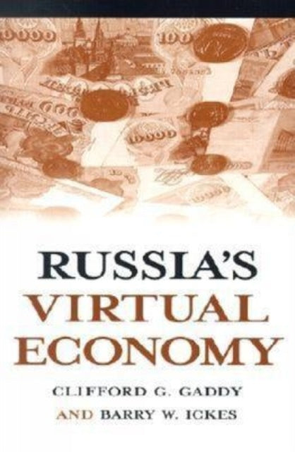 Book cover of: Russia's Virtual Economy. By: Clifford G. Gaddy