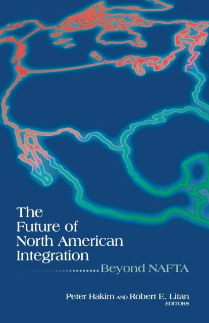 Book cover of: Future of North American Integration
