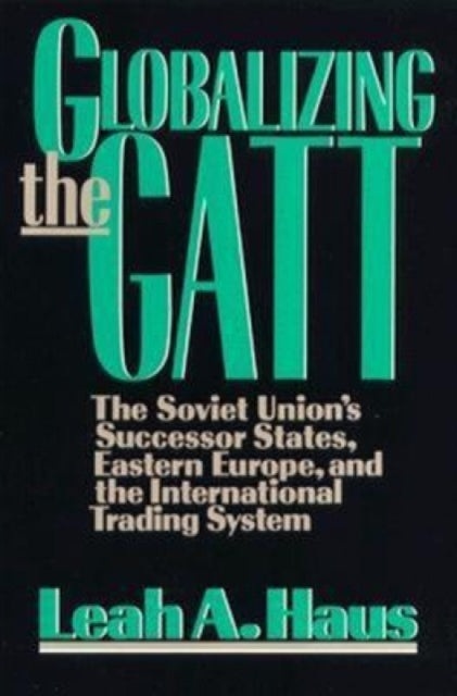Book cover of: Globalizing the GATT