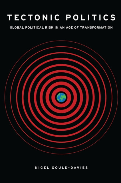 Book cover of: Tectonic Politics. By: Nigel Gould-Davies