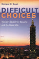 Book cover of: Difficult Choices. By: Richard C. Bush