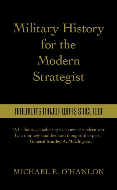 Book cover of: Military History for the Modern Strategist. By: Michael O'Hanlon