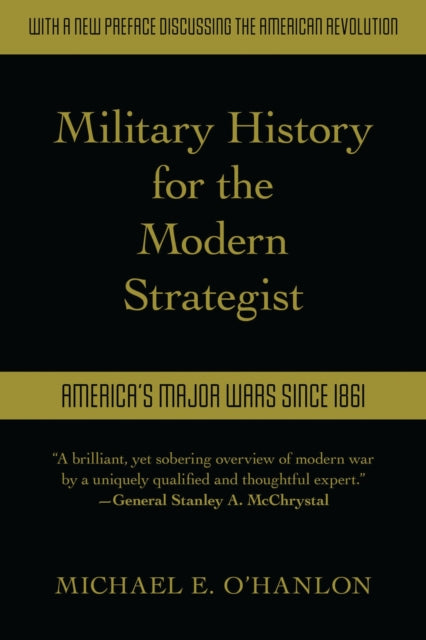 Book cover of: Military History for the Modern Strategist. By: Michael O'Hanlon
