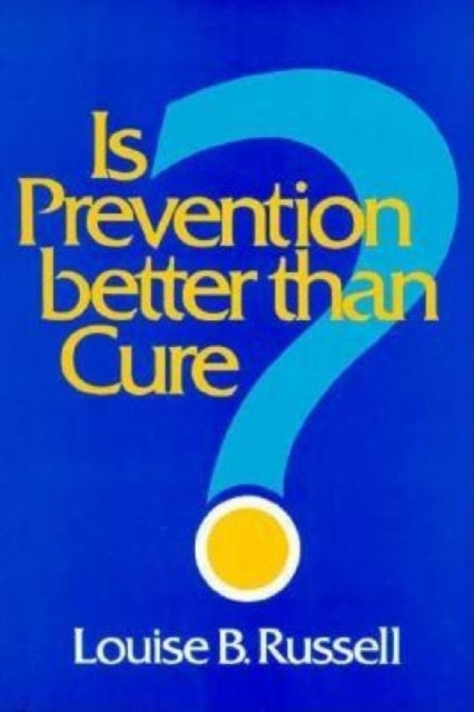Book cover of: Is Prevention Better than Cure?