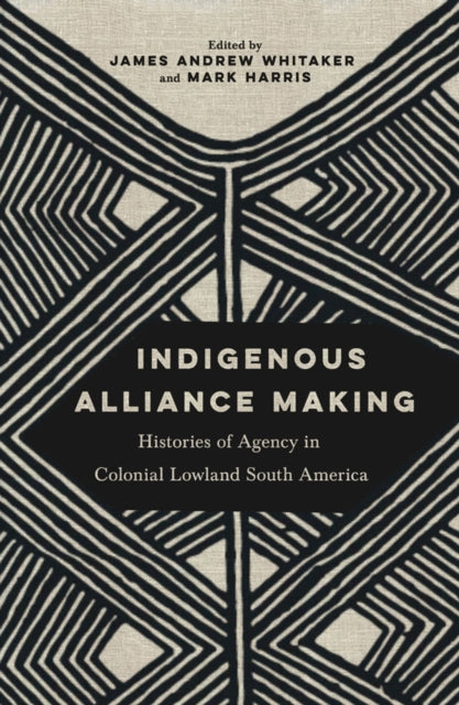 Book cover of: Indigenous Alliance Making