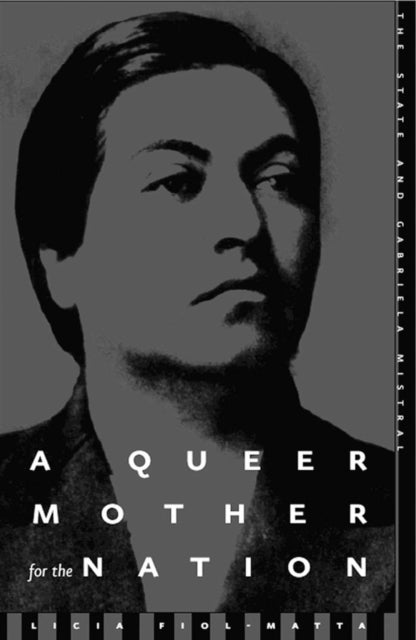 Book cover of: Queer Mother for the Nation. By: Licia Fiol-Matta