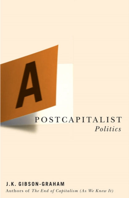 Book cover of: Postcapitalist Politics